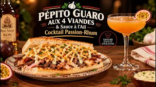 La Table de Maria: Pépito Guaro aux 4 Viandes & Sauce à l’Ail | Cocktail Passion-Rhum