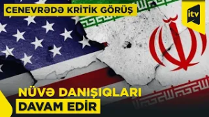 Cenevrədə İran-ABŞ nüvə danışıqlarının üçüncü raundu başlayıb