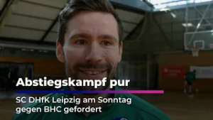 Abstiegskampf pur - SC DHfK Leipzig am Sonntag gegen BHC gefordert