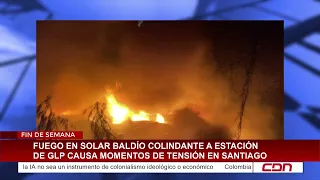 Fire in vacant lot next to LPG station causes tense moments in Santiago