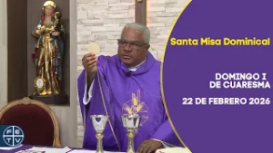 Santa Misa Dominical 22 De Febrero 2026