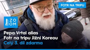 Pepa Vrtal alias Fotr na tripu Jižní Koreou – CELÝ 3. DÍL ZDARMA