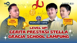 PODCAST TAPIS | LEVEL UP! CERITA PRESTASI STELLA GRACIA SCHOOL LAMPUNG