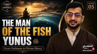 The Man Of The Fish - Yunus | Episode 5
