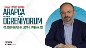 Arapça Öğreniyorum  418.  Bölüm Dürus ül Lügat il Arabiyya 239