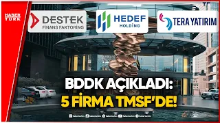BDDK Kararıyla Tera, Destek Finans ve Hedef Şirketleri TMSF'ye Geçti