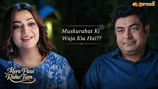 Is Muskurahat Ke Peechay Waja Kia Hai?? | Mere Pass Raho Tum | Express TV