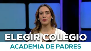 ACADEMIA DE PADRES | Guía para elegir colegio