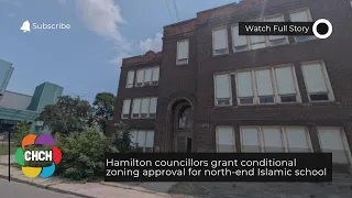 Hamilton councillors grant conditional zoning approval for north-end Islamic school