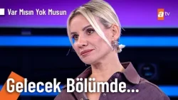 Esra Erol İle Var Mısın Yok Musun'da Gelecek Bölüm Neler Olacak? @VarMısınYokMusunatv