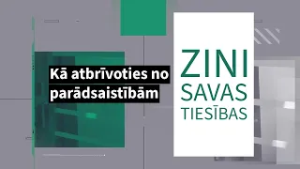 Zini savas tiesības S5E7 Kā fiziskā persona var atbrīvoties no parādsaistībām līdz 5000 eiro?