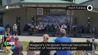 Niagara’s Ukrainian festival becomes a beacon of resilience amid war