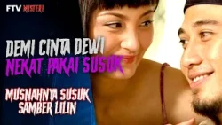 For the Sake of Love, Karto Dewi Chooses to Use a Mystic Charm | FTV Mystery