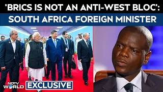 'BRICS Is Unstoppable, Not An Anti-West Bloc': South Africa Foreign Minister
