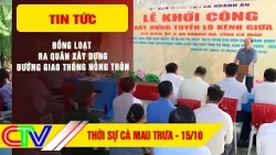 CA MAU NEWS NOON 10/15/2026 | SIMULTANEOUS LAUNCH OF RURAL TRANSPORTATION INFRASTRUCTURE CONSTRUC...