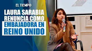 Laura Sarabia resigns as Colombia's ambassador to the United Kingdom | EL TIEMPO
