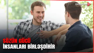 Güclü sözlər insanların qəlbinə yol açır