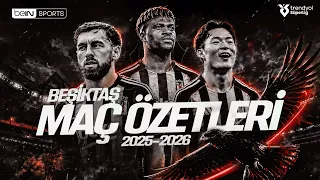 Beşiktaş'ın 2025/2026 Sezonu Maç Özetleri | Trendyol Süper Lig