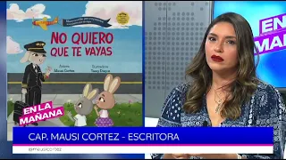 Capitana Mausi Cortez presenta su libro infantil "No quiero que te vayas" | En La Mañana