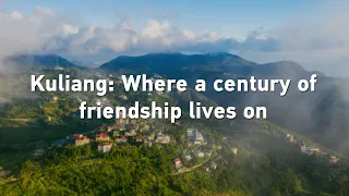Kuliang （Guling鼓岭）: Where a century of friendship lives on
