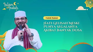 Hati Gelisah Meski Punya Segalanya Akibat Banyak Dosa - Ceramah Habib Nabiel