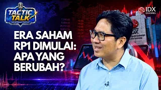 ERA SAHAM Rp1 DIMULAI: APA YANG BERUBAH? | TACTIC TALK