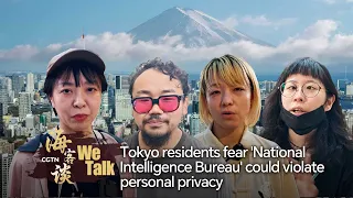 We Talk: Tokyo residents fear 'National Intelligence Bureau' could violate personal privacy