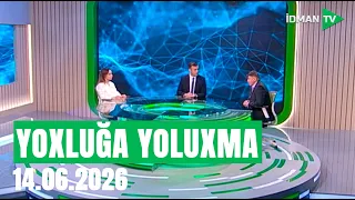 Yoxluğa yoluxma - 14.06.2026