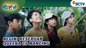 SERU! Queena dan Teman-teman Mancing di Sungai | Petualangan Rahasia Queena - Episode 12