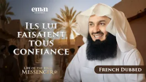 L’Homme en Qui La Mecque Avait Confiance | Vie du Dernier Messager ﷺ | Ép.4 | Mufti Menk