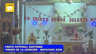 🙏✨ FIESTA PATRONAL SANTÍSIMA VIRGEN DE LA ASUNCIÓN – MATAHUASI 2026