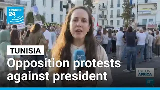 Tunisia opposition protests against president amid economic discontent • FRANCE 24 English