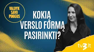 Kokią verslo formą pasirinkti? | VALDYK SAVO PINIGUS