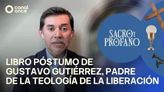 Sacro y Profano - Posthumous book by Gustavo Gutiérrez, father of liberation theology (7/29/26)