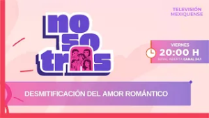 Desmitificación del amor romántico | NosotrAs con Julia Didriksson | 27-02-2026