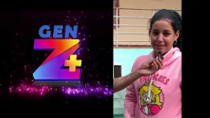 PODCAST:GEN Z PLUS CAPÍTULO 1