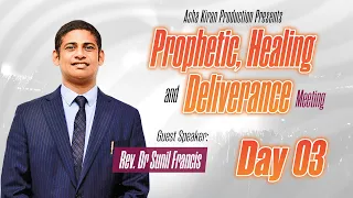 Prophetic, Healing, and Deliverance Meeting | Rev. Dr. Sunil Francis – Day 3