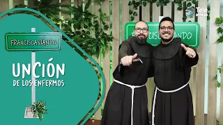 ANOINTING OF THE SICK "Season 10" on Franciscaniando