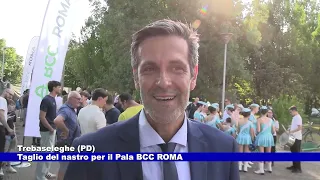 Trebaseleghe (PD). Ribbon-cutting ceremony for the Pala BCC ROMA 06/26/2026