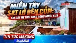 Mekong Delta Landslides: When the Earth Washes Away in the Torrent | Mekong News 10/24/2026