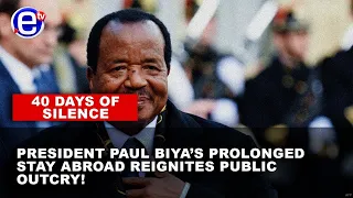 40 DAYS OF SILENCE: PRESIDENT PAUL BIYA’S PROLONGED STAY ABROAD REIGNITES PUBLIC OUTCRY!