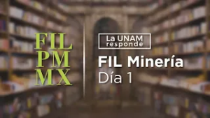 47 FIL Minería-Día 1.La UNAM responde 1289