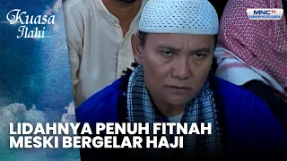 Lidahnya Penuh Fitnah Meski Bergelar Haji | HAJI GATOT | KUASA ILAHI
