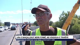Ura e Bahçallekut merr formë, nis vendosja e trarëve