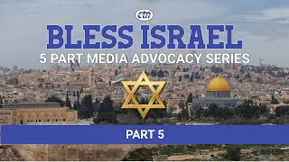 Courage and Faith in Standing with Israel | Bless Israel Media Advocacy Series - Part 5