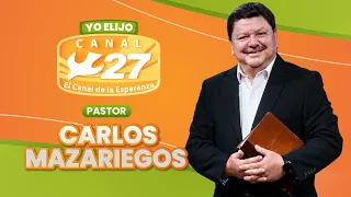 Yo Elijo, Canal 27  | Invitado Pastor Carlos Mazariegos