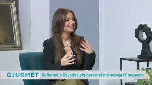 GJURMËT / Reformat e Qeverisë për personat me nevoja të posaçme