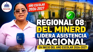 REGIONAL 08 DEL MINERD LIDERA ASISTENCIA NACIONAL EN INICIO DEL AÑO ESCOLAR 2026-2027.