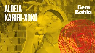 KARIRI-XOKÓ VILLAGE PRESERVES CULTURE AND ANCESTRAL KNOWLEDGE | BEM BAHIA 07/23/2026