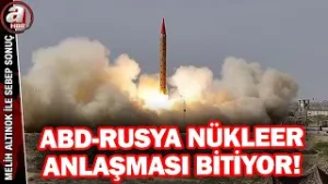 Nükleer silah sınırı bitiyor! Dünya nükleer tehlikeyle burun buruna mı?  | A Haber